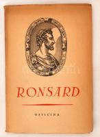 Pierre Ronsard verseiből. Fordította Pál Endre. Bp., 1941, Officina. Kiadói papírkötésben.