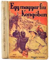 Borbély László: Magyar fiú Kongóban Bp., 1934, Singer és Wolfner. 159 p. A szövegközti rajzokat Nemes Török János készítette. Kiadói, illusztrált félvászon kötésben. Az első  előzéklap hiányzik.