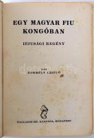 Borbély László: Magyar fiú Kongóban Bp., 1934, Singer és Wolfner. 159 p. A szövegközti rajzokat Neme...