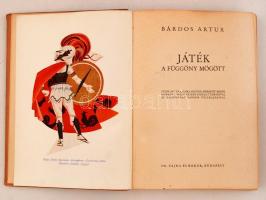 Bárdos Artur: Játék a függöny mögött Bp., 1942, Dr. Vajna és Bokor. 210 l. Lapszámozáson belül 12 t....