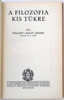Halasy-Nagy József: A filozófia kis tükre. Bp. é.n., Egyetemi Ny. 210 p. Kiadói félvászonkötésben