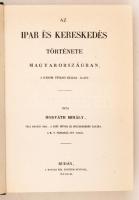 Horváth Mihály: Az ipar és kereskedés története Magyarországban. Reprint kiadás. Bp., 1984, ÁKV. Kia...