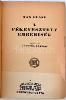 Max Glass: A fékevesztett emberiség. Fordította Lengyel László. Bp., 1922, Pantheon 200 p. Kiadói pa...