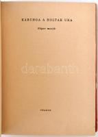Karunga a holtak ura. Néger mesék. (Válogatta Kende István, fordította Radnóti Miklós, Ortutay Gyula...