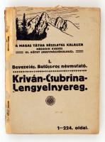 A Magas Tátra részletes kalauza 3. köt. 1. füz.: Kriván - Csubrina - Lengyelnyereg. Bp., 1917, Turistaság és Alpinizmus. Tűzött papírkötésben, kissé megviselt állapotban.