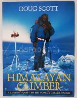 Doug Scott: Himalayan climber. A lifetime's quest to the world's greater ranges. Aláírt példány! Illusztrált kiadói karton kötésben.