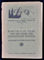 Ausführlicher Führer durch die Hohe Tatra. 3. köt.: Ausflüge in die Täler, auf die Pässe und leichtesten Spitzen. Alphabetisches Register. Késmárk, 1922, Turistik und Alpinismus. Tűzött papírkötésben, hiányos borítóval.