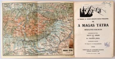 A Magas Tátra részletes kalauza. Szerk.: Hefty Gy. Andor, Vigyázó János. Késmárk-Budapest, 1931, Tur...