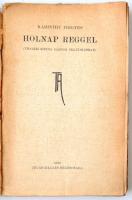 Karinthy Frigyes: Holnap reggel. (Tragikomédia három felvonásban). Békéscsaba, 1916, Tevan Kiadás. K...