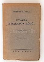 Eötvös Károly: Utazás a Balaton körül. Második kötet. Budapest, é.n., Révai Kiadás. Kiadói papír kötésben