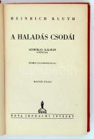 Heinrich Kluth: A haladás csodái. Számos illusztrációval. Budapest, é.n, Nova Irodalmi Intézet. Kiad...