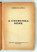 Róheim Géza: A csurunga népe. Budapest, é.n., Leblang Könyvkiadóvállakat. Kissé viseltes félvászon kötésben