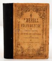 Amerika fölfedezése. Tanulságos olvasmány az ifjúság számára. I. rész. Kolumbus. Budapest, 1910, Rózsa Kálmán és Neje Kiadása. Kiadói félvászon kötésben