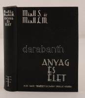 Miall Laurence Mackenzie és Miall Stephen: Anyag és élet. Bp. 1939, Kir. M. Természettudományi Társulat. Kiadói egészvászon-kötésben, szép állapotban.