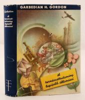 Garbedian H. Gordon: A természettudomány legújabb állomásai Bp. 1937, Kir. M. Természettudományi Társulat. Kiadói egészvászon-kötésben, enyhén sérült eredeti papírborítóban.