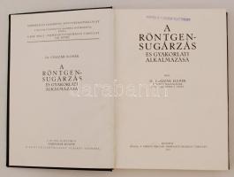 Császár Elemér: A röntgensugárzás és gyakorlati alkalmazása. Bp., 1934, Kir. M. Természettudományi T...