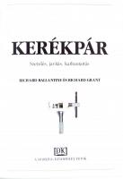 Ballantine, Richard - Grant, Richard: Kerékpár. Szerelés, javítás, karbantartás. Bp., 1994, Panem Kf...