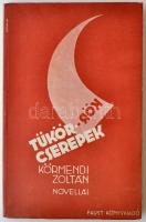 Tükörcserepek. Körmendi Zoltán novellái. Bp., 1934, Faust Könyvkiadó. 128 p. Kiadói papírkötésben.