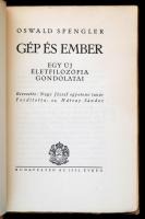 Oswald Spengle: Gép és ember. Egy új életfilozófia gondoltai. Budapesten az 1932. évben. Kiadói papí...