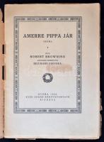 Robert Browning: Amerre pippa jár. Dráma. Gyoma, 1922, Kner Izidor. Kiadói papír kötésben szakadozot...
