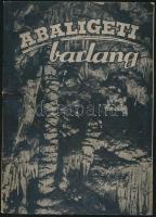 Gebhardt Antal, Opper Sándor: Az abaligeti barlang. Pécs, 1959, Baranya Megyei Idegenforgalmi Hivatal. Tűzött papírkötésben, jó állapotban.
