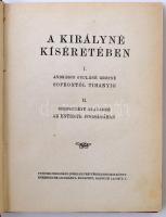 A királyné kíséretében. I. Andrássy Gyuláné grófné Soprontól Tihanyig. II. Boroviczény Aladárné az E...