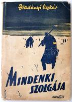 Zsadányi Oszkár: Mindenki szolgája. Feljegyzések az oroszországi és ukrajnai munkaszolgálatosok kálváriájáról. Bp., 1945. Magyar Téka. 152 p. Fűzve, illusztrált kiadói papírborítóban.