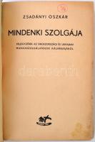 Zsadányi Oszkár: Mindenki szolgája. Feljegyzések az oroszországi és ukrajnai munkaszolgálatosok kálv...