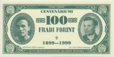 1999. 100Ft névértékű " Centenáriumi Fradi Forint" Sike, Jurikné, Mészáros, Dr. Lakat fény...