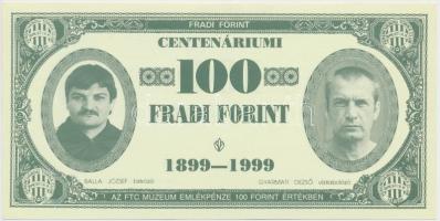 1999. 100Ft névértékű " Centenáriumi Fradi Forint" Kemény, Zsiborás, Balla, Gyarmati fényk...