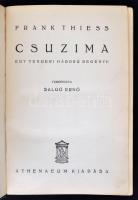 Frank Thiess: Csuzima. Egy tengeri háború regénye. Bp., é.n., Athenaeum. Kiadói kopottas egészvászon...