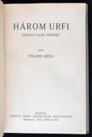 Földes Géza: Három úrfi. Székely falusi történet. Bp., é.n., Lőrincz Ernő. Kiadói félvászonkötésben,...