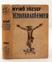 Nyirő József: Jézusfaragó-ember. Bp., 1937, Révai. Kiadói halinakötésben, jó állapotban.