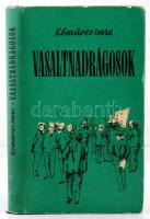 Kőműves Imre: Vasaltnadrágosok. Bp., 1963, Kossuth. Kiadói egészvászon-kötésben, borítóval. Dedikált példány!