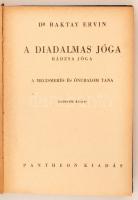 Baktay Ervin, dr. A diadalmas jóga - Rádzsa jóga. A megismerés és önuralom tana. Bp., 1944. Pantheon...