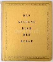 Das goldene Buch der Berge. Szerk.: Schätz, Joseph, Julius. München, 1942, F. Bruckmann. Számos fekete-fehér fényképpel. Kartonált papírkötésben, gerince hiányzik.