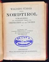 Wagners Führer durch Nordtirol, Vorarlberg, die angrenzenden Gebiete von Oberbayern und den Tauern. ...