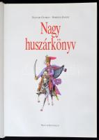 Ságvári György, Somogyi Győző: Nagy huszárkönyv. Budapest, 1999, Magyar Könyvklub. Ilusztrált kiadói...