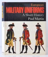 Paul Martin: European military uniforms. A short history. 1968, Spring Books. Kiadói egészvászon kötésben. fedőborítóval.