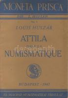HUSZÁR Lajos: Attila dans la Numismatique (MNT kiadás,Bp.1947), 40pag + I-IV.tábla