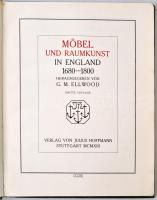 Ellwood, G. M.: Möbel und Raumkunst in England 1680-1800. Stuttgart, 1913, Julius Hoffmann. Kiadói f...
