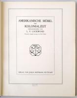 Lockwood, L.V.: Amerikanische Möbel der Kolonialzeit.
Stuttgart, é.n.n, Julius Hoffmann. Kissé folt...