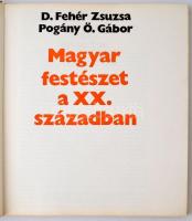 D Fehér Zsuzsa, Pogány Ö. Gábor: Magyar festészet a XX. században. Budapest, 1971, Corvina. Egészvás...
