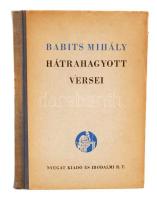 Babits Mihály:Hátrahagyott versei. Sajtó alá rendezte: Illyés Gyula. Bp., é.n. Nyugat. Sorszámozott: 38/2000. Kiadói félvászon kötésben.