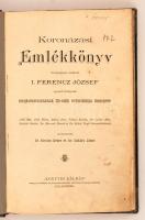 Dr. Kovács Dénes-Dr. Sziklay János(szerk.): Koronázási emlékkönyv dicsőségesen uralkodó I. Ferenc József apostoli királyunk megkoronázásának 25. évfordulója ünnepére. Bp., 1892, Könyves Kálmán Társaság. Műbőr kötés, néhol a lapok foltosak, egyébként jó állapotban.