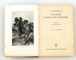 Lucio Victorios Mansilla: A pampák utolsó vad indiánjai. Bp., é.n., Franklin-Társulat Magyar Irod. I...