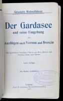 Der Gardasee und seine Umbgebung mit Ausflügen nach Verona und Brescia. Lipcse, 1912, Karl P. Geuter...