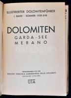 Illustrierter Dolomitenführer. 1. köt.: Dolomiten, Garda-See, Merano. Bolzano, 1939, Unione Turistic...