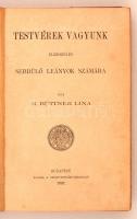 B. Büttner Lina: Testvérek vagyunk. Elbeszélés serdülő leányok számára. Bp., 1897, Szent István Társ...