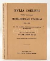 Evlia Cselebi török világutazó Magyarországi utazásai 1664-1666. Budapest, 1908, Magyar Tudományos akadémia. Reprint kiadás. Kiadói karton kötésben